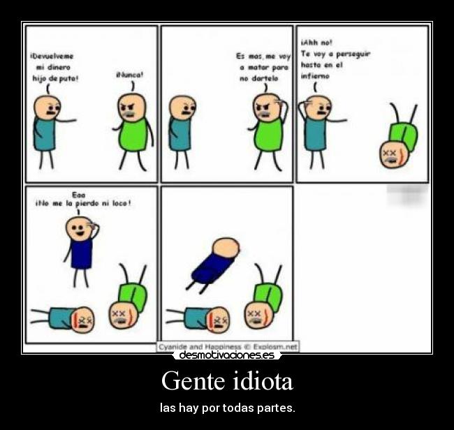 Gente idiota -