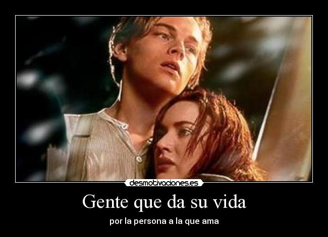 Gente que da su vida -