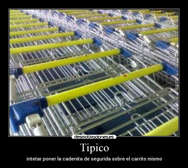 Tipico - intetar poner la cadenita de segurida sobre el carrito mismo