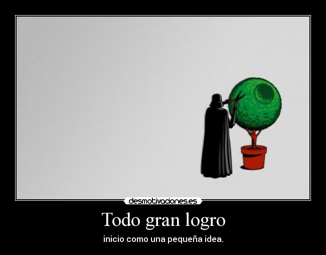 Todo gran logro -