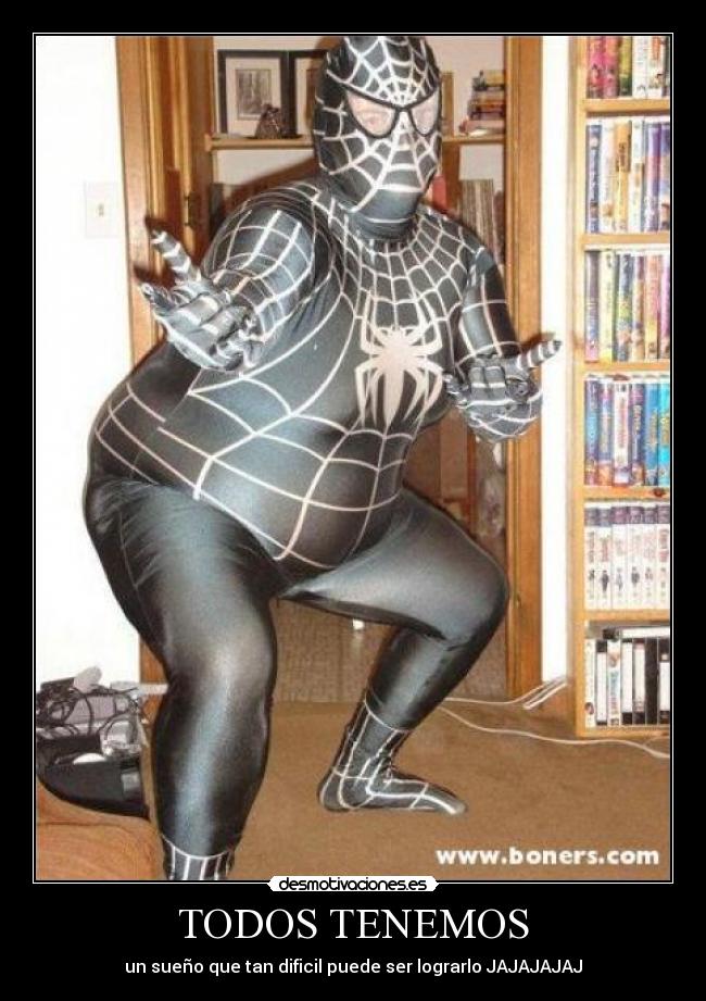 TODOS TENEMOS - un sueño que tan dificil puede ser lograrlo JAJAJAJAJ