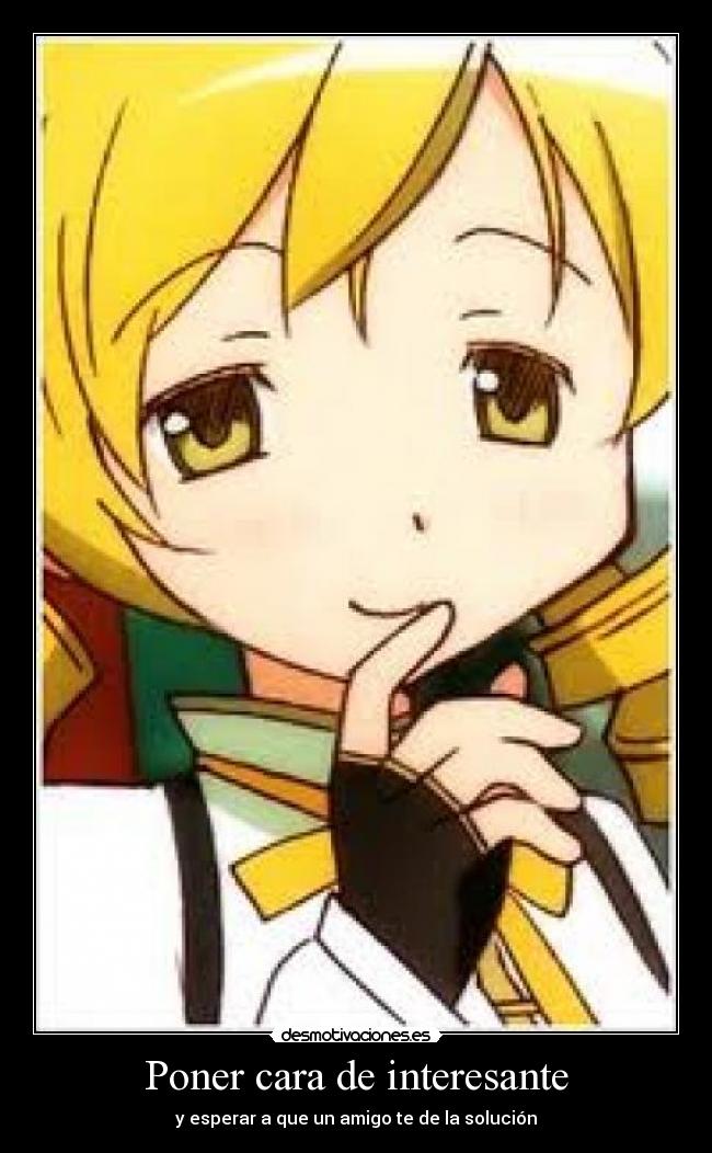Poner cara de interesante - y esperar a que un amigo te de la solución