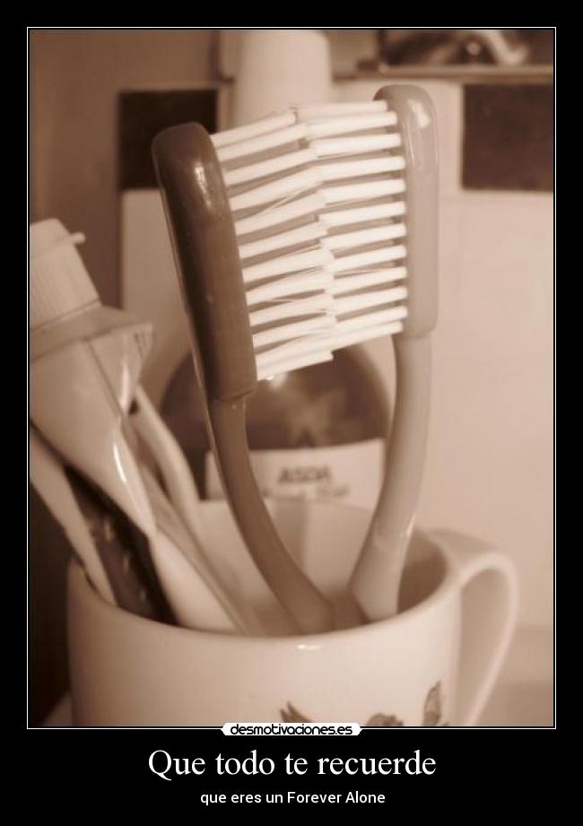 Que todo te recuerde -