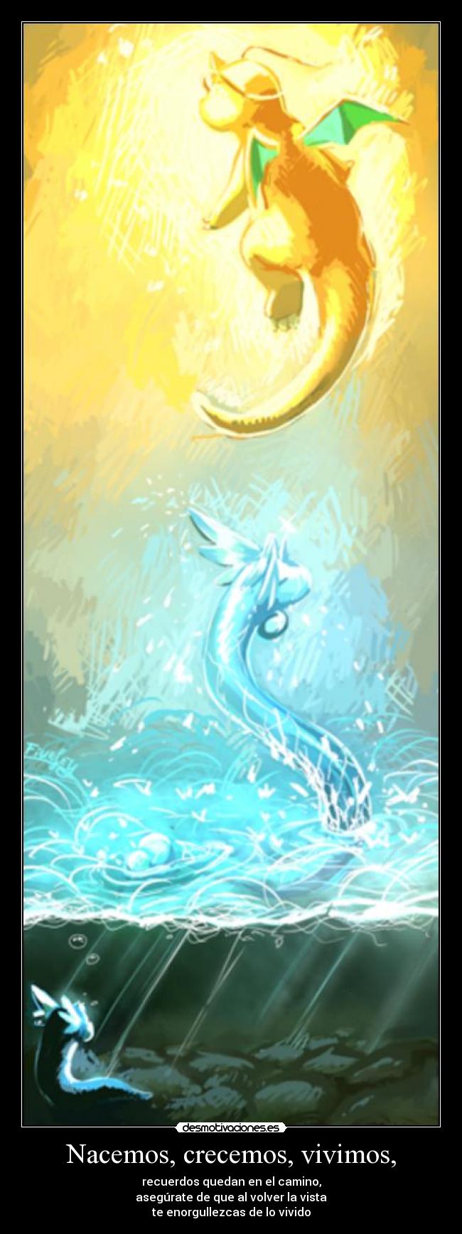 Nacemos, crecemos, vivimos, - 