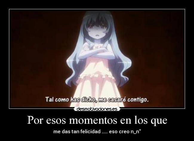 carteles por esos momentos los que das tan felicidad desmotivaciones