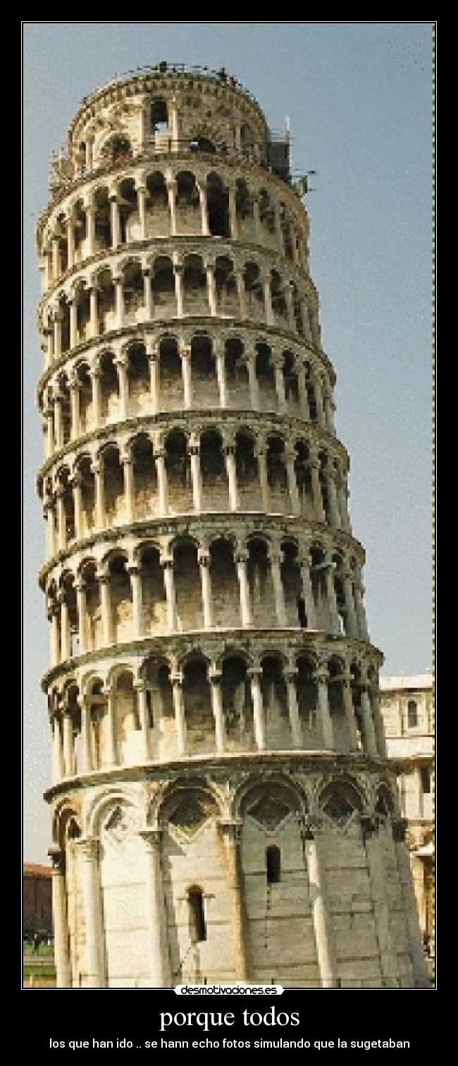 porque todos - los que han ido .. se hann echo fotos simulando que la sugetaban