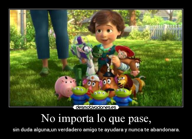 No importa lo que pase, -