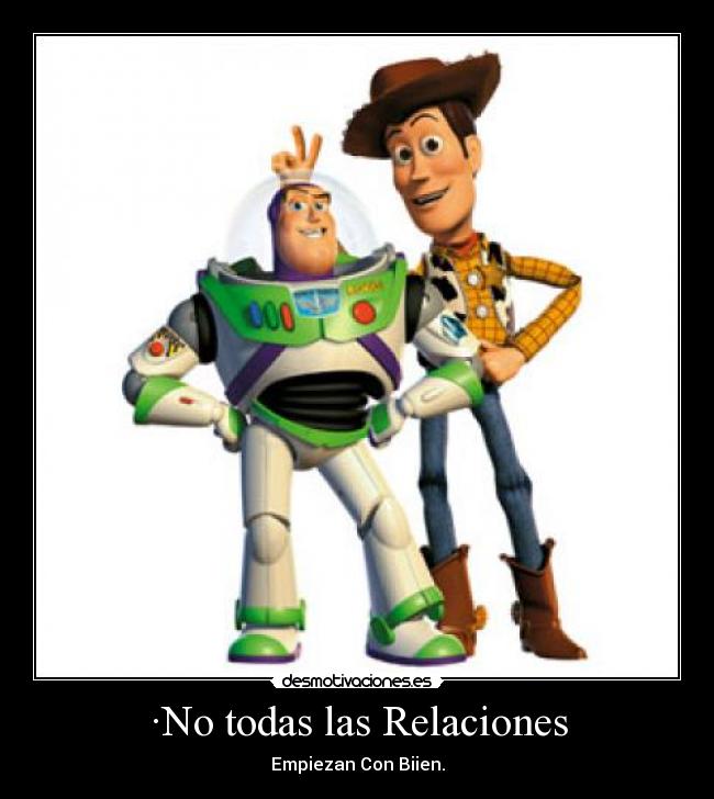 ·No todas las Relaciones - Empiezan Con Biien.