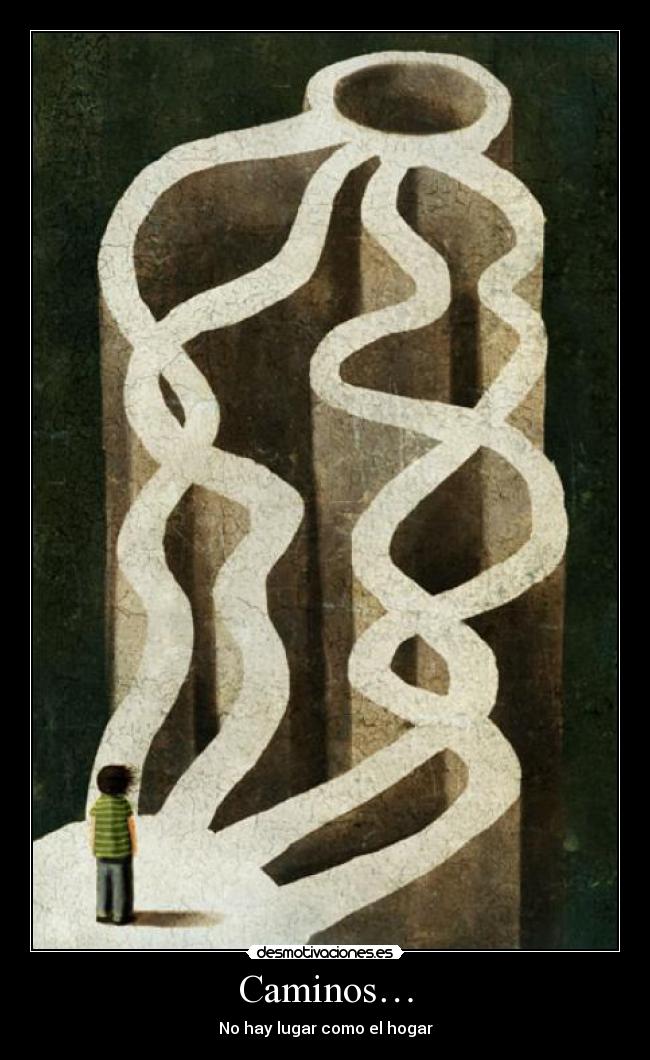 Caminos… - No hay lugar como el hogar
