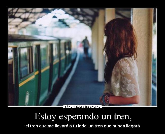 Estoy esperando un tren, - 