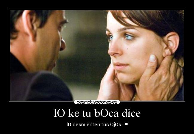 lO ke tu bOca dice -