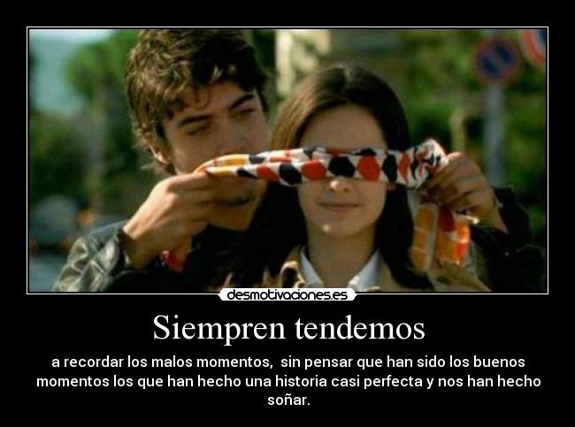 Siempren tendemos - a recordar los malos momentos,  sin pensar que han sido los buenos
momentos los que han hecho una historia casi perfecta y nos han hecho
soñar.