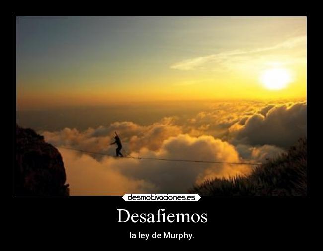 Desafiemos - la ley de Murphy.