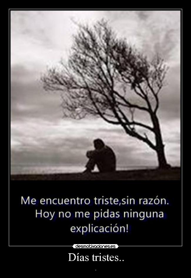 Días tristes.. - .