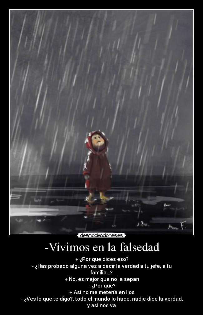 -Vivimos en la falsedad -