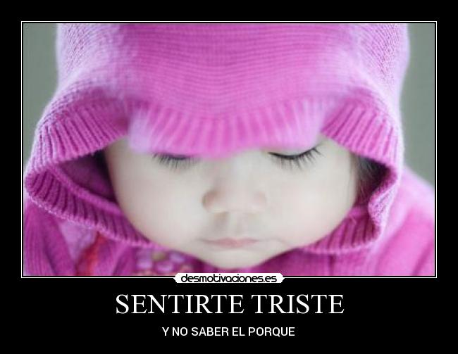 SENTIRTE TRISTE -