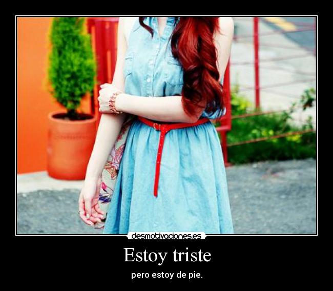 Estoy triste -