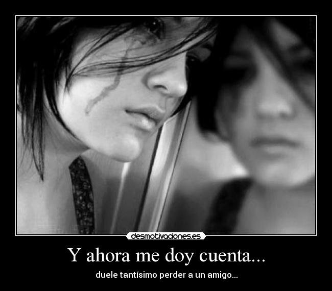 Y ahora me doy cuenta... -