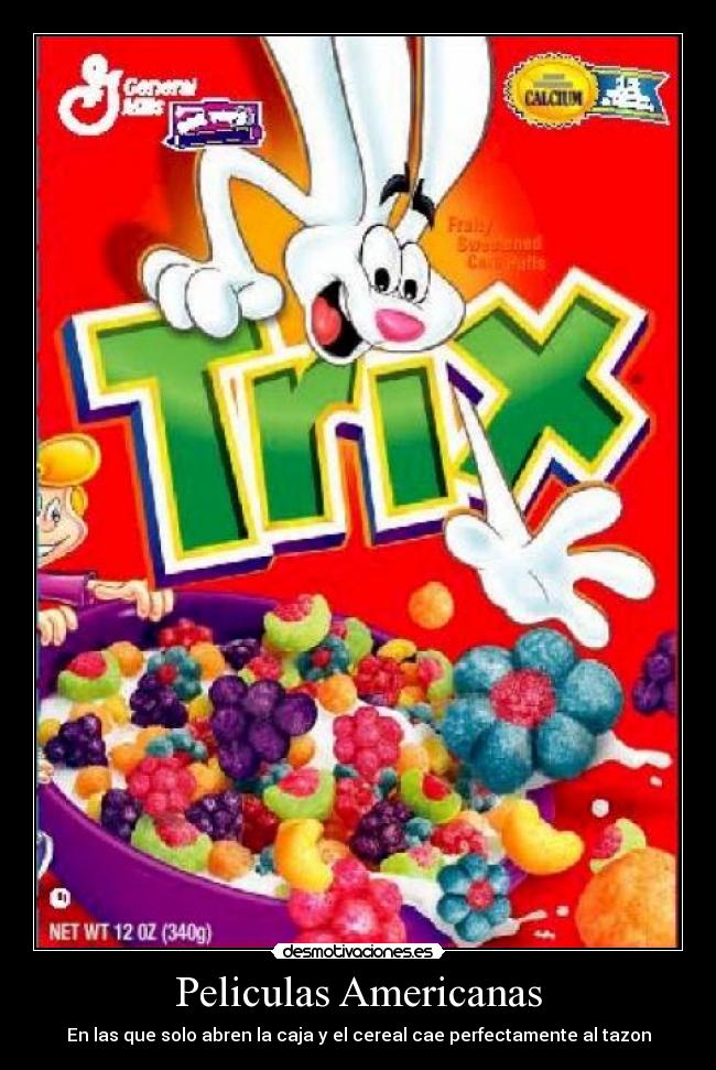 Peliculas Americanas - En las que solo abren la caja y el cereal cae perfectamente al tazon