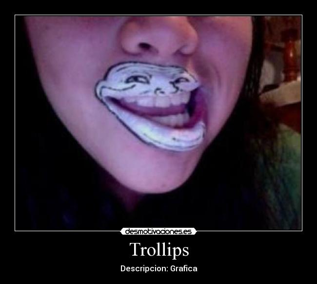 Trollips -