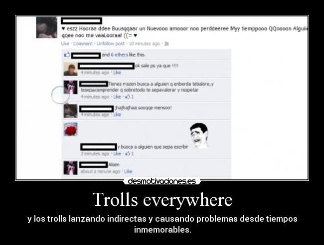 Trolls everywhere - y los trolls lanzando indirectas y causando problemas desde tiempos inmemorables.