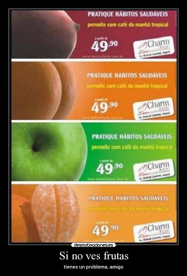Si no ves frutas -