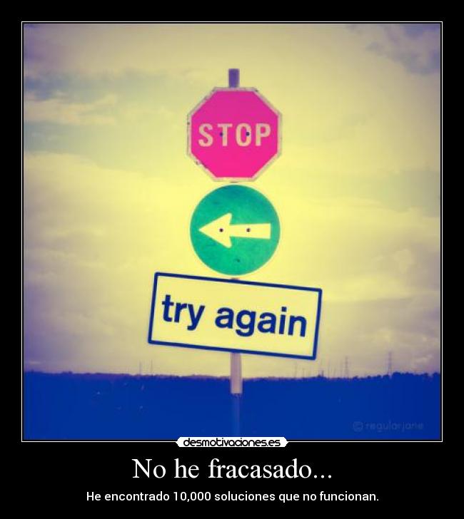 No he fracasado... -