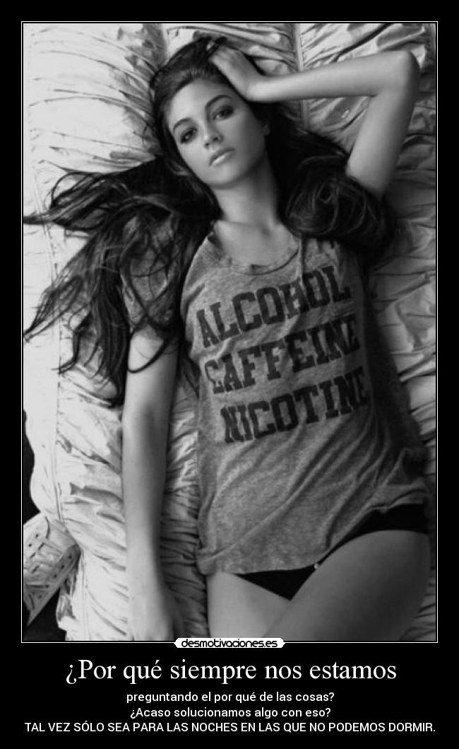 ¿Por qué siempre nos estamos -