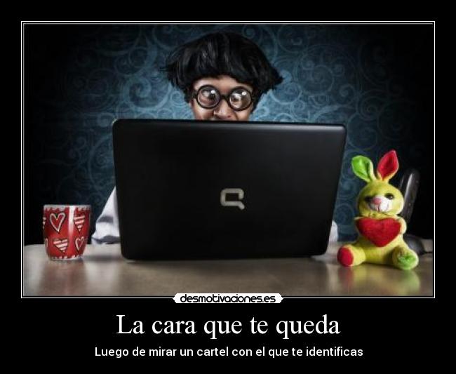 La cara que te queda -