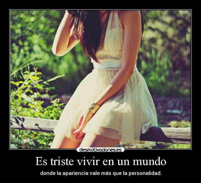 Es triste vivir en un mundo -