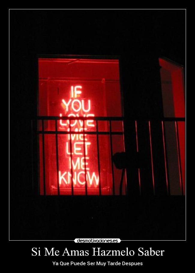 Si Me Amas Hazmelo Saber - 