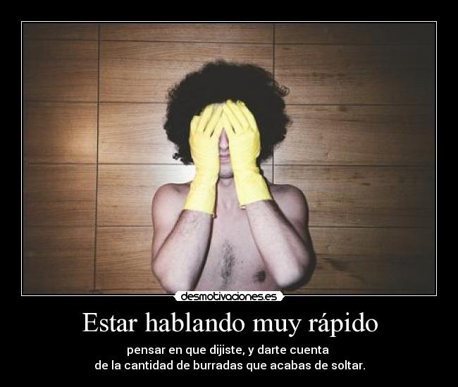 Estar hablando muy rápido - 
