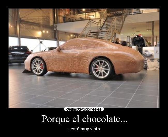 Porque el chocolate... - 