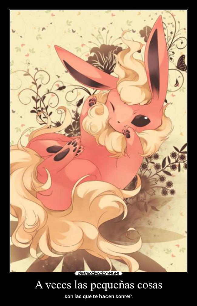 A veces las pequeñas cosas - son las que te hacen sonreír.