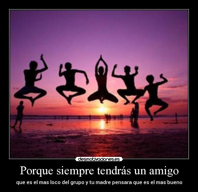 Porque siempre tendrás un amigo - 