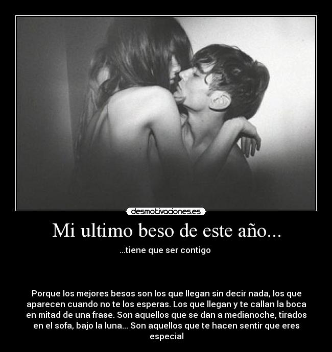 Mi ultimo beso de este año... -