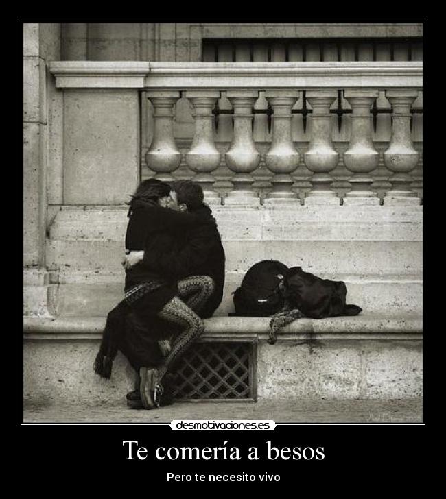 Te comería a besos - 