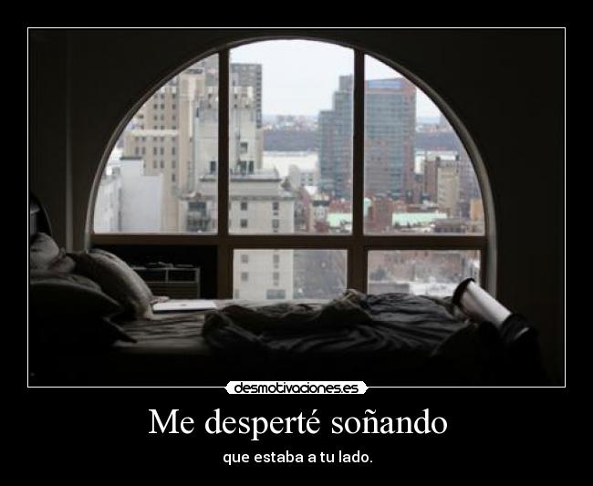 Me desperté soñando -