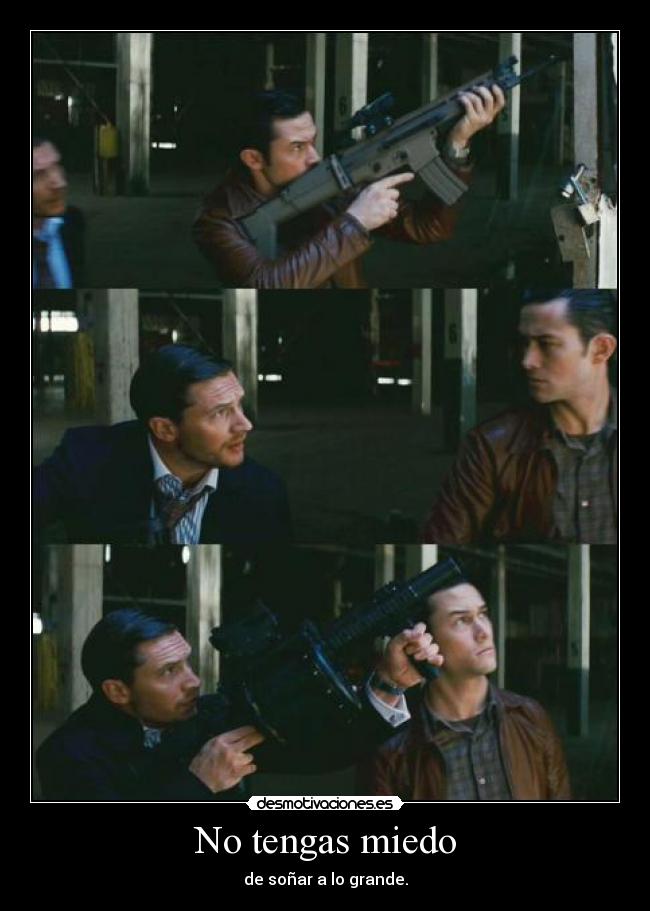 No tengas miedo - de soñar a lo grande.