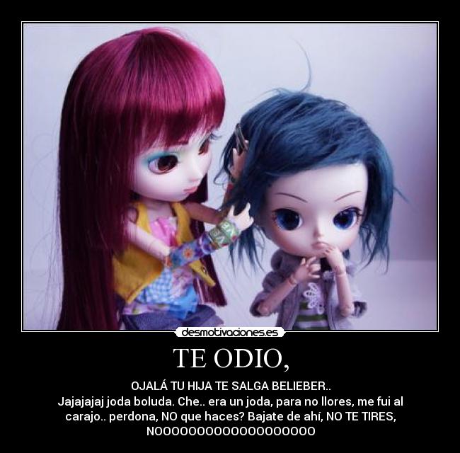 TE ODIO, - 