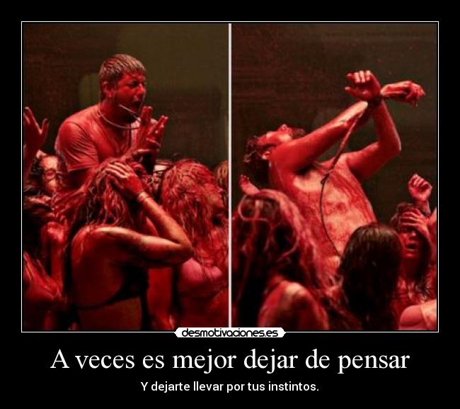 A veces es mejor dejar de pensar -