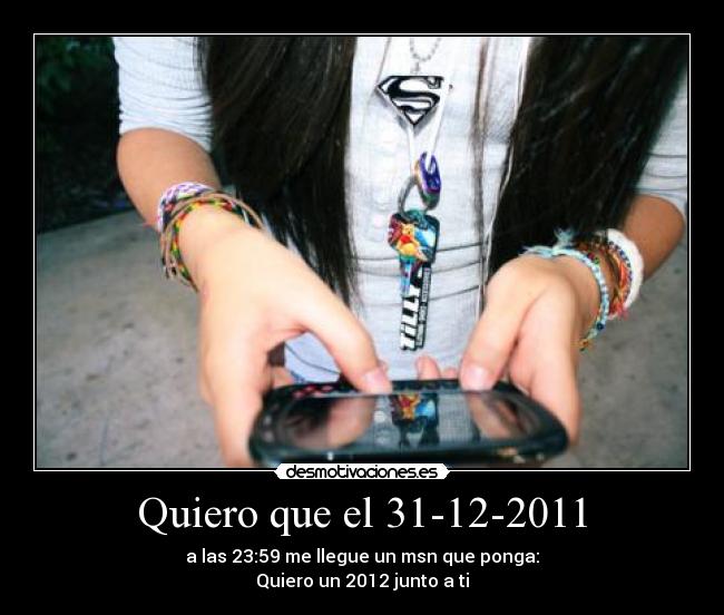 Quiero que el 31-12-2011 - 