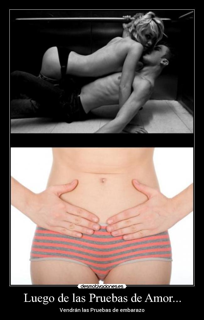 Luego de las Pruebas de Amor... - Vendrán las Pruebas de embarazo