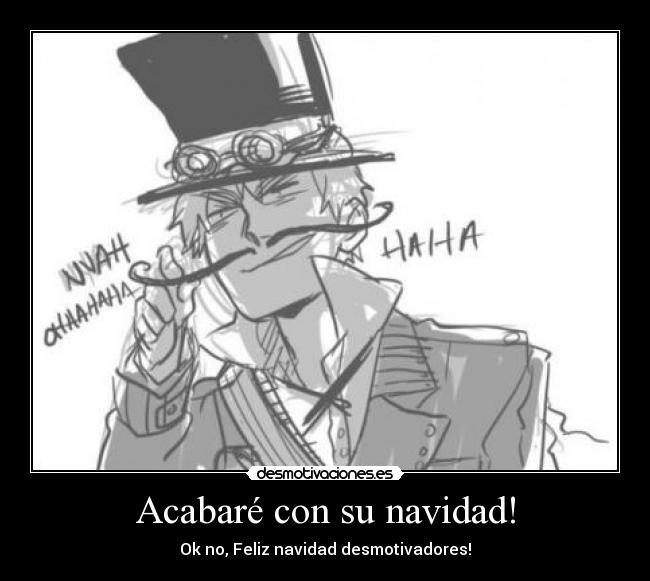 Acabaré con su navidad! - Ok no, Feliz navidad desmotivadores!