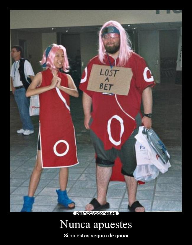 Nunca apuestes - Si no estas seguro de ganar