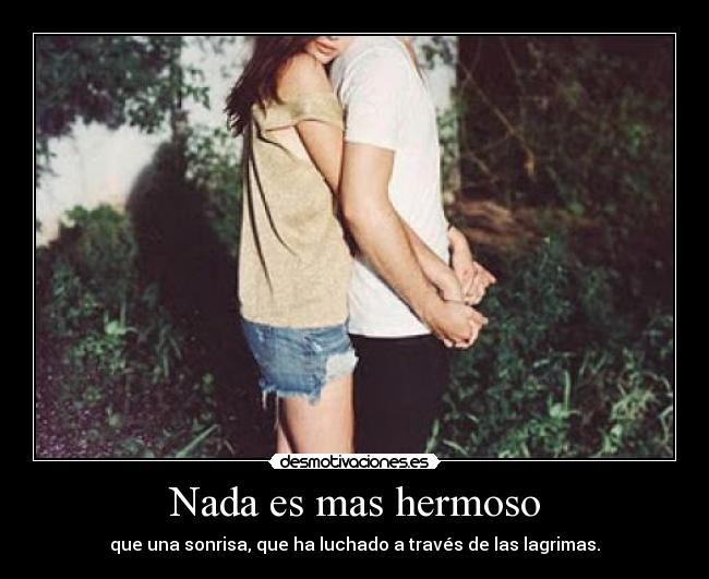 Nada es mas hermoso -