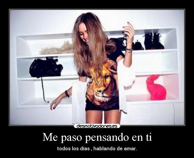 Me paso pensando en ti -