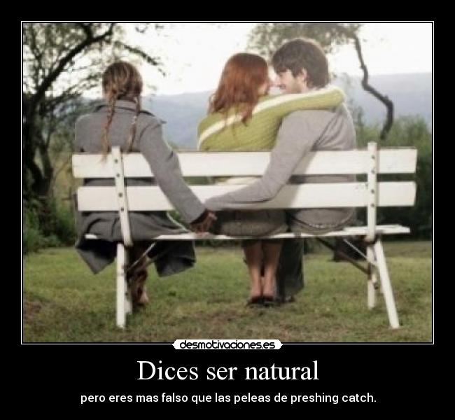 Dices ser natural - 