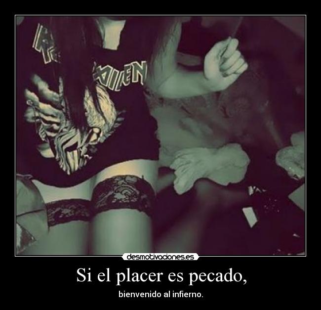 Si el placer es pecado, - 