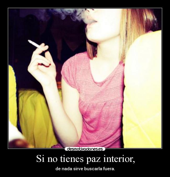 Si no tienes paz interior, - 